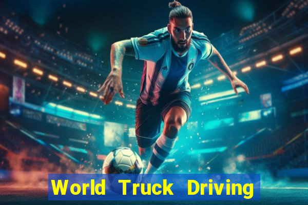 World Truck Driving Simulator Dinheiro Infinito tudo desbloqueado 2024